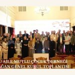 Mutlu Aile Mutlu Çocuk Eğitim Kültür ve Dayanışma Derneğimizin 12. Olağan Genel Kurulu gerçekleştirilmiştir.